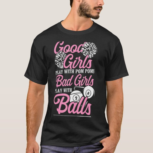 Billiards Pool Player Ball Girl Good Girls Play Wi T-Shirt (Front)