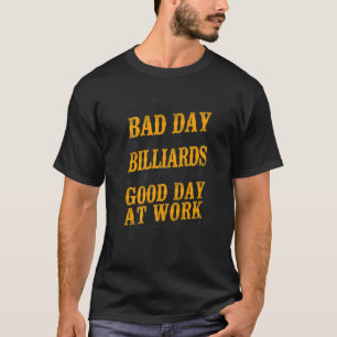 Billiards Pool Player Ball Vintage I'd Rather Have T-Shirt