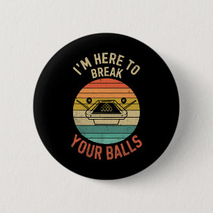 Billiards Pool Player Billiard Here To Break Your  Button