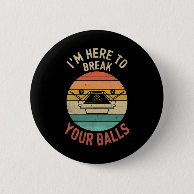 Billiards Pool Player Billiard Here To Break Your  Button (Front)