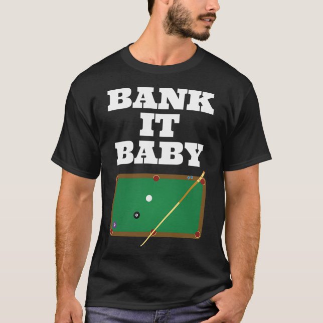 Billiards Pool Player Shirt Gift Men Women Bank Sh (Front)