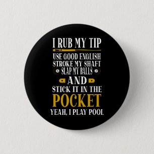 Billiards Pool Players Funny Billiard I Rub My Tip Button