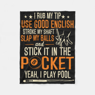 Billiards Pool Players Funny Billiard Shirt I Rub  Fleece Blanket