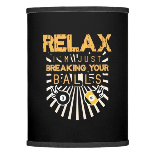 Billiards Relax I Am Just Breaking Your Balls Lamp Shade