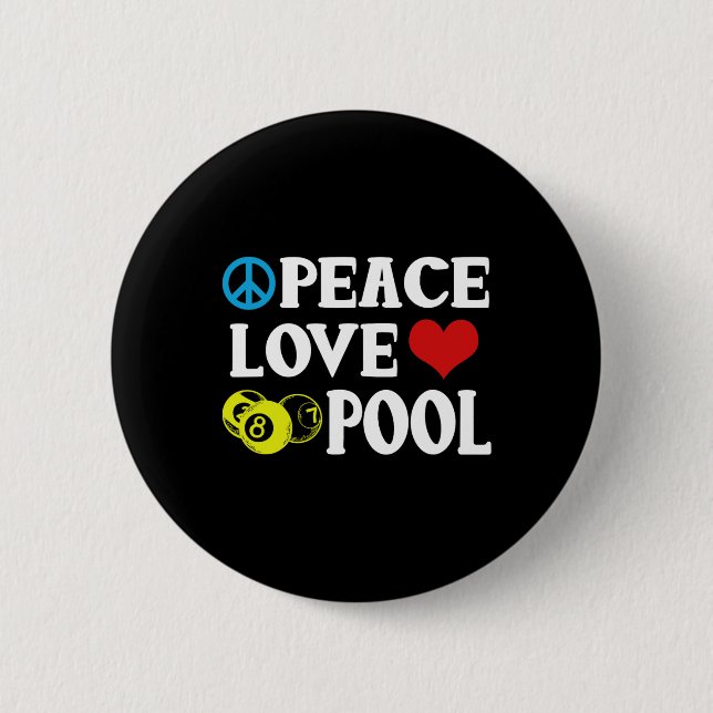 Billiards Shirt Funny Peace Love Pool Quote Pool P Button (Front)