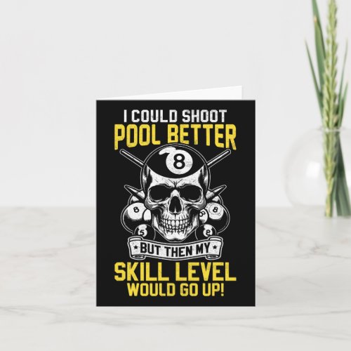 Billiards Skull Pool Game I Could Shoot Better Sku Card