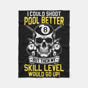 Billiards Skull Pool Game I Could Shoot Better Sku Fleece Blanket