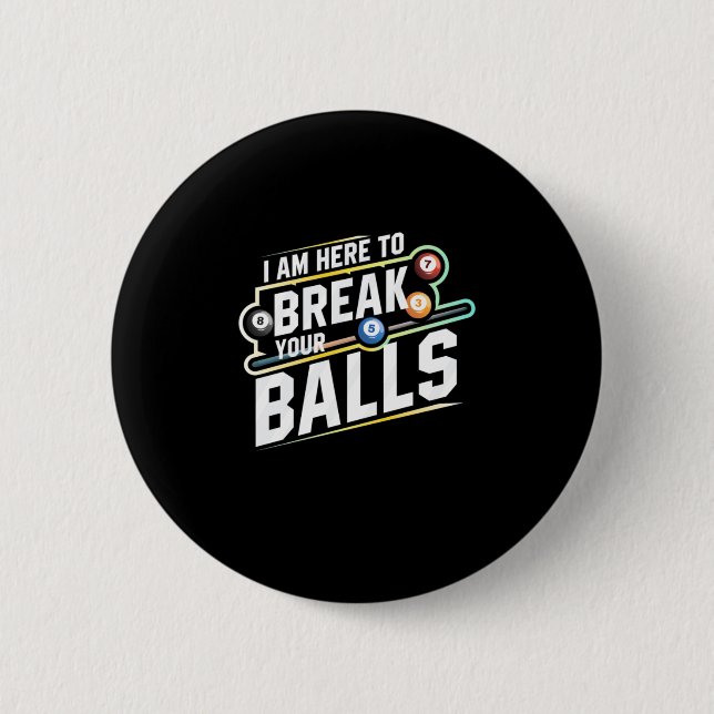 Billiards Snooker Is Here To Break Your Balls Button (Front)