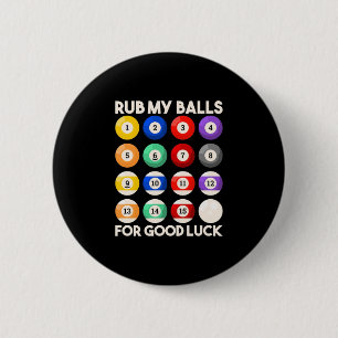 Billiards Snooker Rub My Balls For Good Luck Button