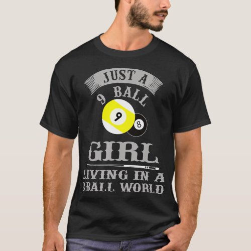 Billiards tshirt Just a 9 Ball Girl Living In a 8 