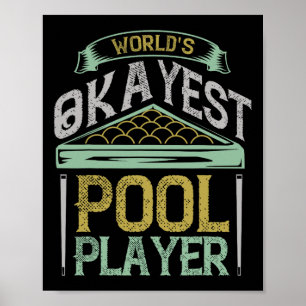 Billiards Worlds Okayest Pool Player  Poster