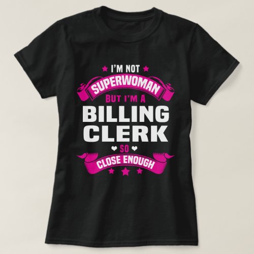 Billing Clerk T_Shirt