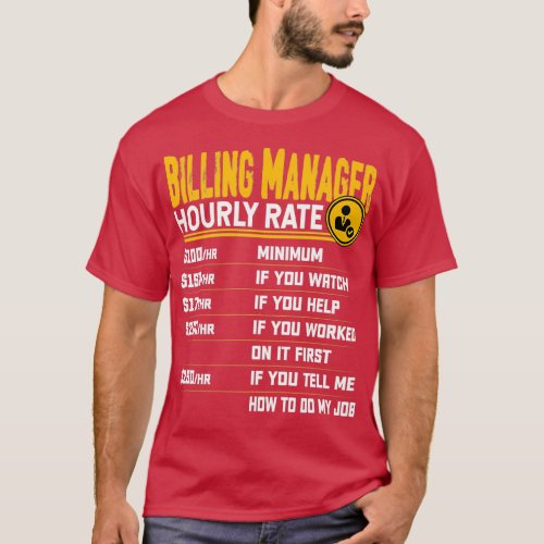 Billing Manager Hourly Rate Funny Billing Manager  T_Shirt