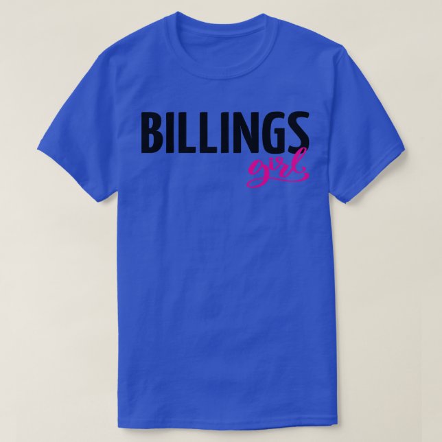 Billings Girl Montana Raised Me T-Shirt (Design Front)