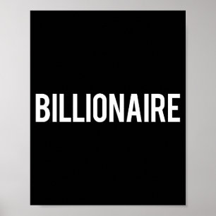 Billionaire - Cool New Money Club Ceo Funny Gift T Poster