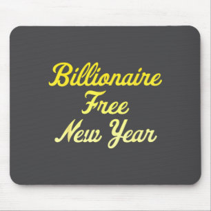 Billionaire , New Year, Hapness, Simple Joys  Mouse Pad