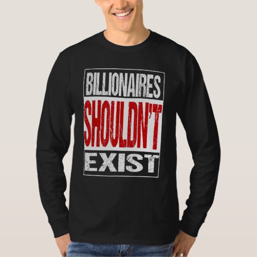 Billionaires Shouldn't Exit T-Shirt