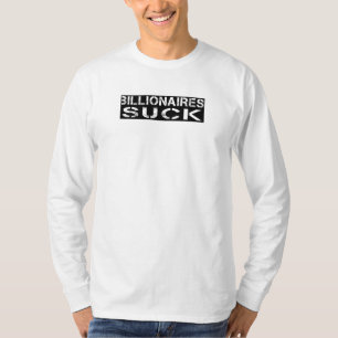 Billionaires Suck T-Shirt