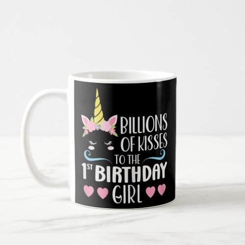 Billions of kisses 1st birthday girl birthday girl coffee mug