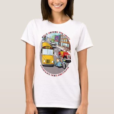 Bills Driving You Crazy T-Shirt Bills Driving You Crazy T-Shirt