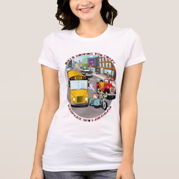 Bills Driving You Crazy T-Shirt Bills Driving You Crazy T-Shirt