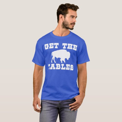 Bills Mafia_ Get The Tables _ Buffalo Football T_Shirt