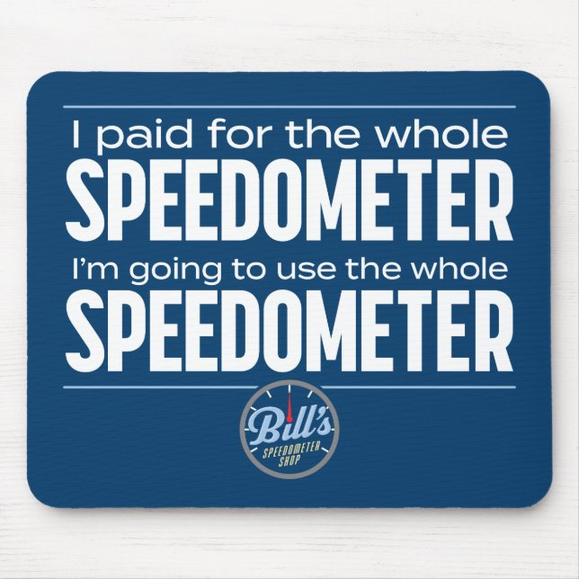 Bill's Speedometer Shop Whole Speedometer Mousepad (Front)
