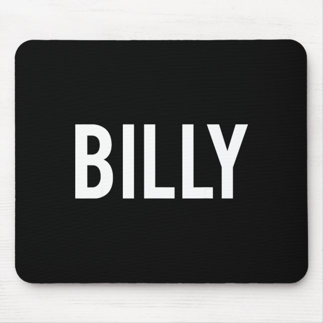 Billy - Cool New Funny Name Fan Gift Tee  Mouse Pad (Front)