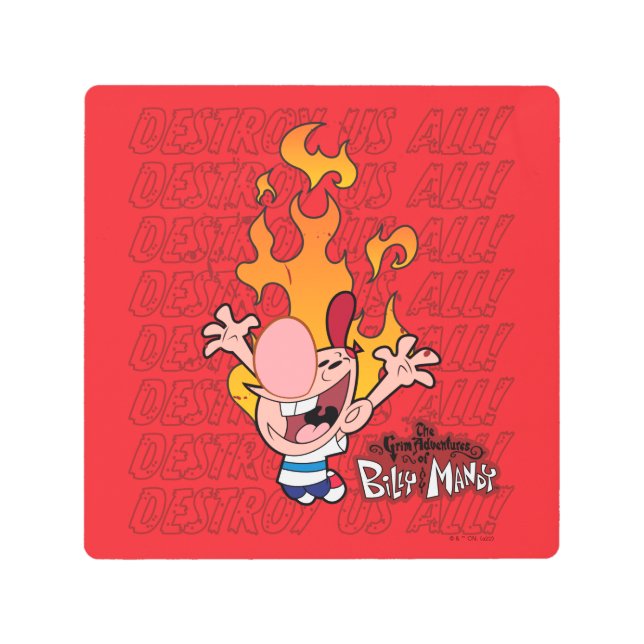 Billy & Mandy - Destroy Us All Metal Print (Front)