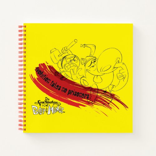 Billy  Mandy _ Evolution Takes No Prisoners Notebook