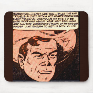 Billy the Kid travels alone Mouse Pad