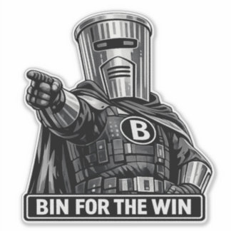 Bin Sentinel: Bin for the Win Waterproof Sticker