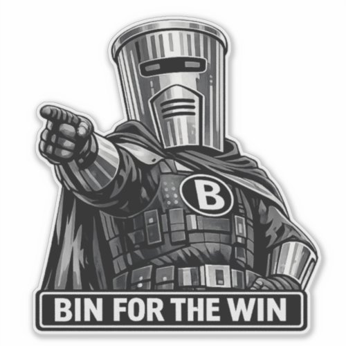 Bin Sentinel: Bin for the Win Waterproof Sticker
