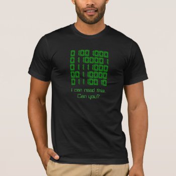 Binary Geek Test In Green T-shirt by IBadishi_Digital_Art at Zazzle