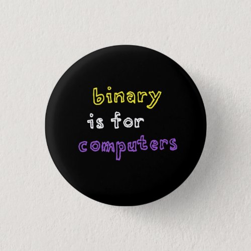 Binary is for computers Pride Button
