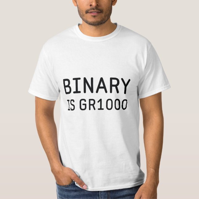 Binary is Great (GR8) T-Shirt (Front)