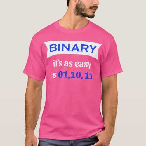 Binary Its As Easy As 01 10 T_Shirt