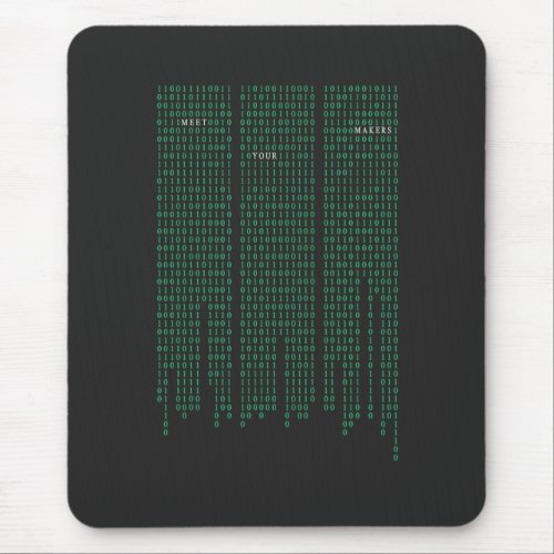 Binary Meet Your Makers Mouse Pad