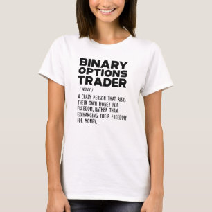 Binary Options Trader Definition T-Shirt