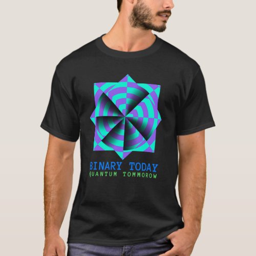 Binary today quantum tommorow success T_Shirt