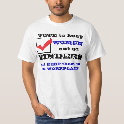 Binders full of women T_Shirt