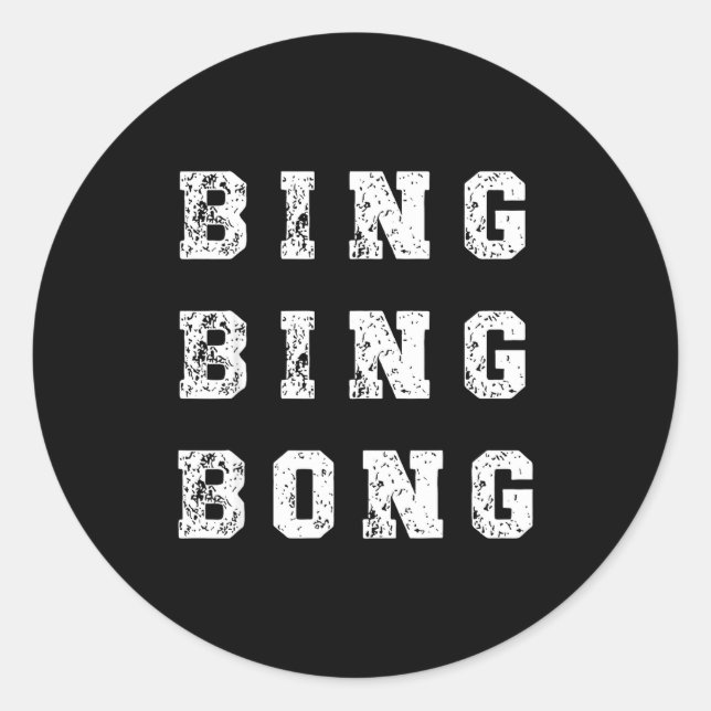 Bing Bing Bong Funny Retro Distressed Quote  Classic Round Sticker (Front)