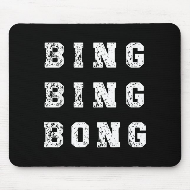 Bing Bing Bong Funny Retro Distressed Quote  Mouse Pad (Front)