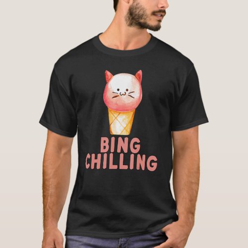 Bing Chilling Ice Cream Cat Meme Kitty Viral Quote T_Shirt