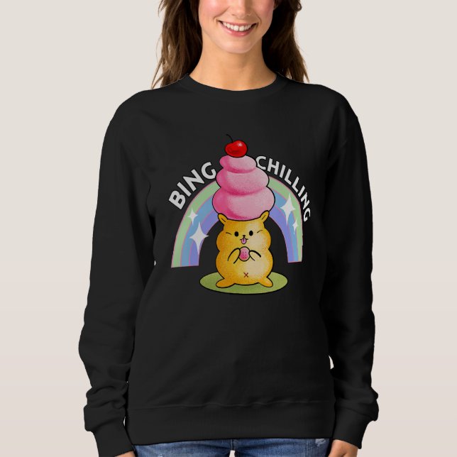 Bing Chilling Ice Cream Hamster Dank Meme Viral Qu Sweatshirt (Front)