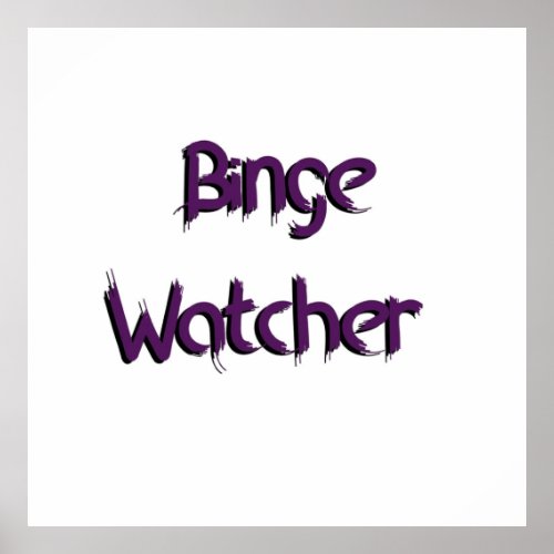 Binge Watcher Sticker  Poster