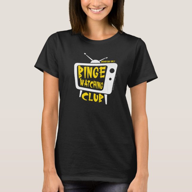 Binge Watching Club Member Only Tv Streaming Yello T-Shirt (Front)