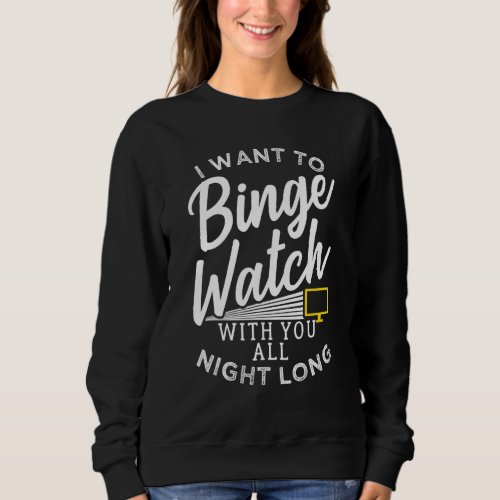 Binge Watching Design For Couples Sweatshirt