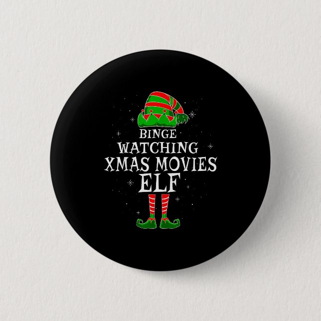 Binge Watching Xmas Movies Elf Matching Family Chr Button (Front)
