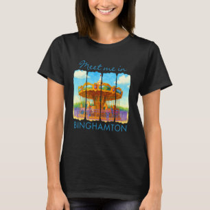 Binghamton New York Traveling Trip Meet Me In Bing T-Shirt